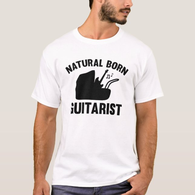 Natural Geboren Guitarist T-Shirt (Vorderseite)
