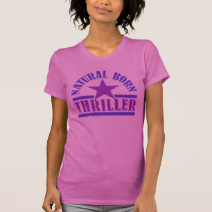 Natural Geboren Thriller Shirt - wählen Sie den St