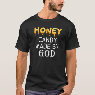 Nature Candy Honey Ironic Sprichwort Bees Wildlife T-Shirt