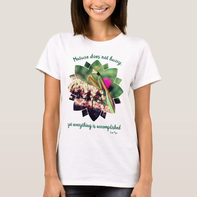 Nature Does Not Hurry Inspirational Quote  T-Shirt (Vorderseite)