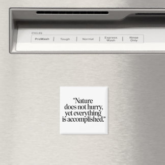 "Nature Does Not Hurry" - inspirierendes Zen-Zitat Magnet
