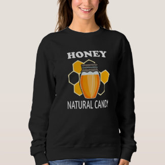 Nature Honey Ironic Saying Beekeeping Wildlife   Sweatshirt
