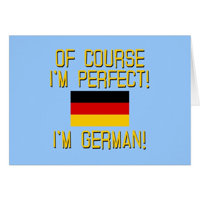 Naturellement je suis parfait, je suis allemand ! (Devant horizontal)