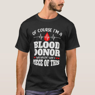 Natürlich bin ich Blutspender Blut spenden T-Shirt