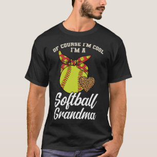 Natürlich bin ich cool, dass ich ein Softball-Oma- T-Shirt