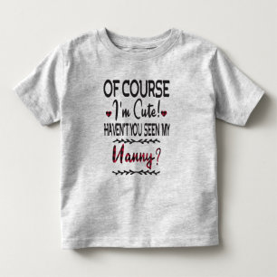 Natürlich bin ich Niedlich, dass du meine Kinderm Kleinkind T-shirt