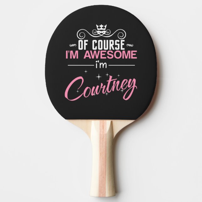 Natürlich bin ich Phantastisch, dass ich Courtney  Tischtennis Schläger (Vorderseite)