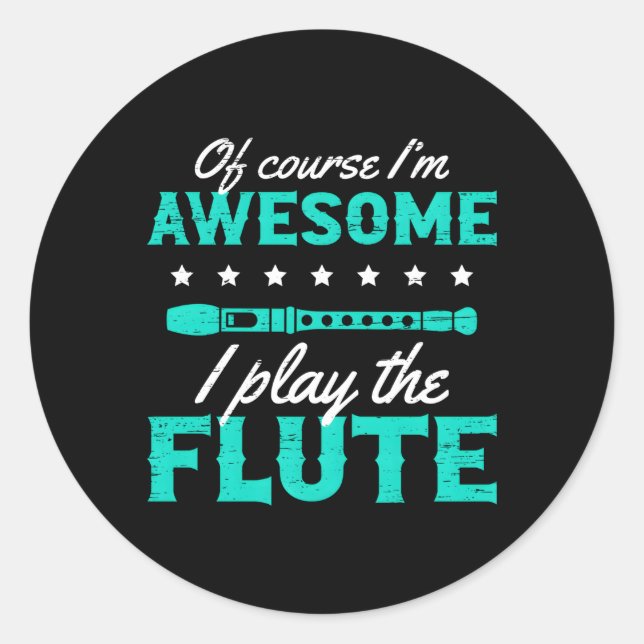 Natürlich bin ich Phantastisch, dass ich die Flute Runder Aufkleber (Vorderseite)