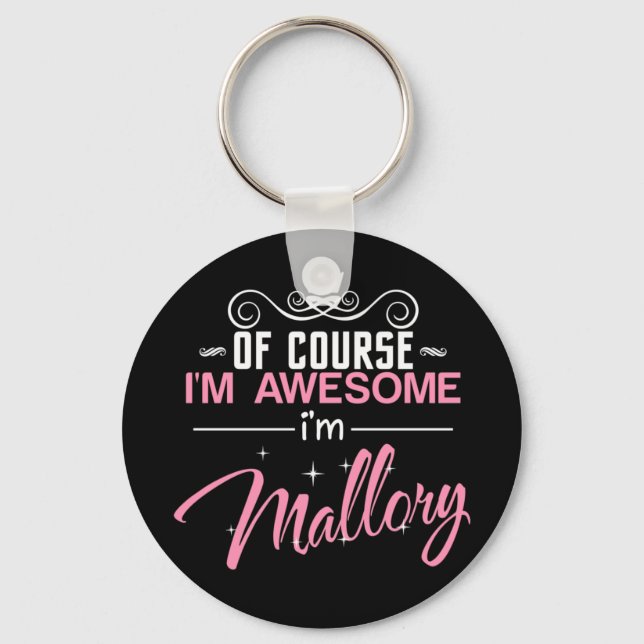Natürlich bin ich Phantastisch, dass ich Mallory-N Schlüsselanhänger (Vorderseite)