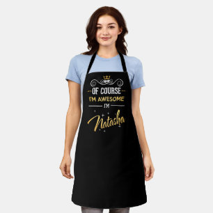 Natürlich bin ich Phantastisch, dass ich Natasha  Schürze