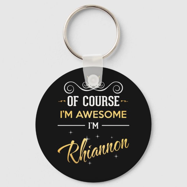 Natürlich bin ich Phantastisch, dass ich Rhiannon  Schlüsselanhänger (Vorderseite)