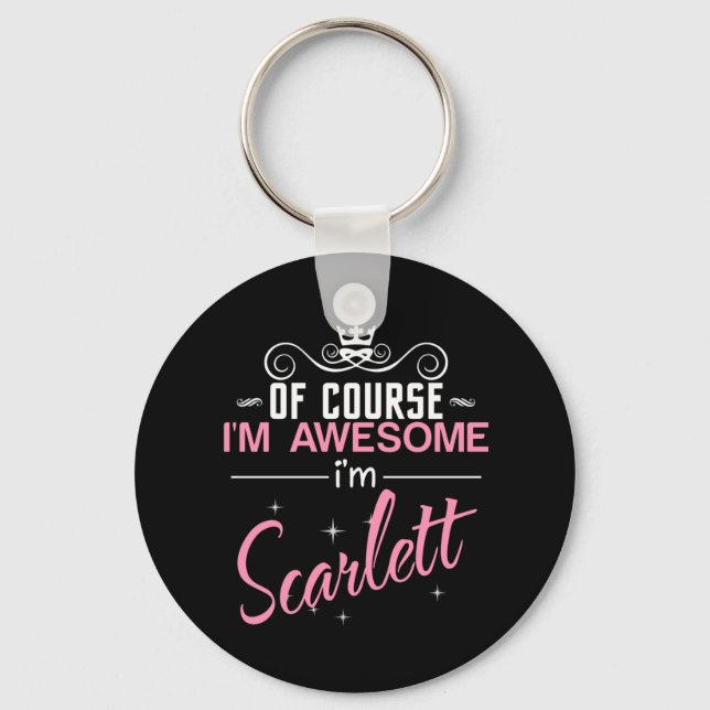 Natürlich bin ich Phantastisch, dass ich Scarlett- Schlüsselanhänger (Vorderseite)
