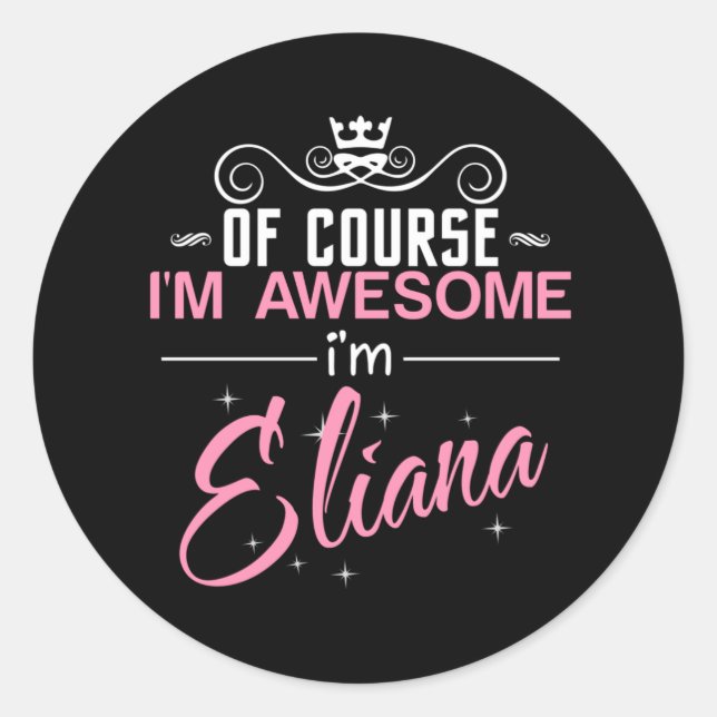 Natürlich bin ich Phantastisch, Eliana zu sein Runder Aufkleber (Vorderseite)