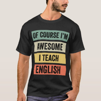 Natürlich bin ich Phantastisch, ich unterrichte En T-Shirt