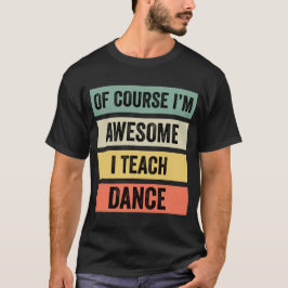 Natürlich bin ich Phantastisch, ich unterrichte Ta T-Shirt
