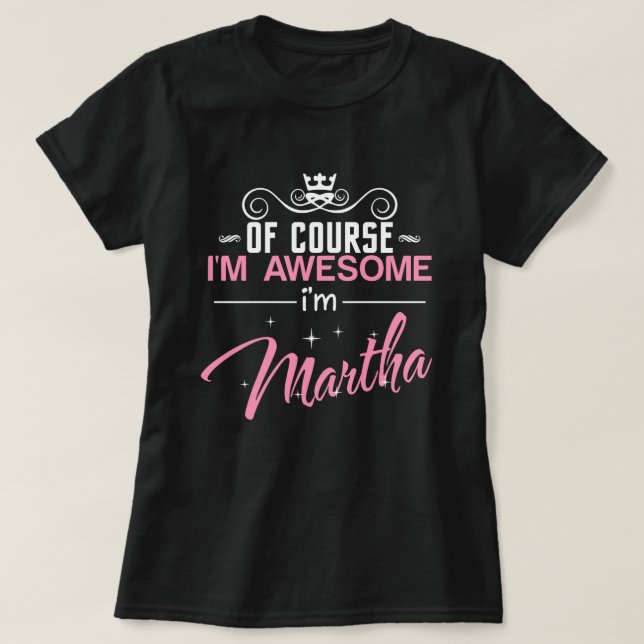 Natürlich bin ich Phantastisch, Martha zu sein T-Shirt (Design vorne)