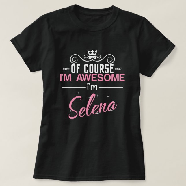 Natürlich bin ich Phantastisch, Selena-Name zu sei T-Shirt (Design vorne)