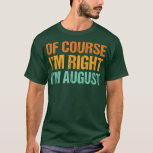 Natürlich bin ich rechts im August Funny Vorname H T-Shirt