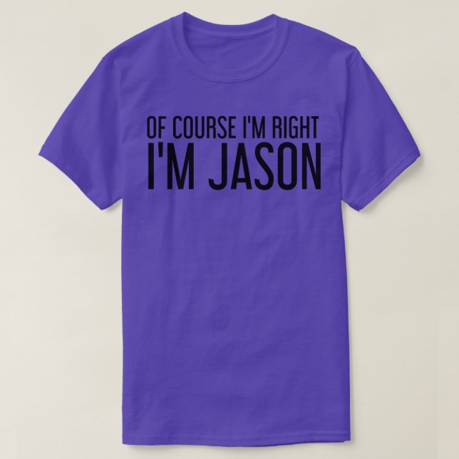 NATÜRLICH BIN ICH RICHTIG JASON Name Funny Christm T-Shirt (Design vorne)