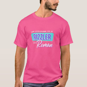 Natürlich bin ich Rizzler ich bin Roman Rizz Chari T-Shirt