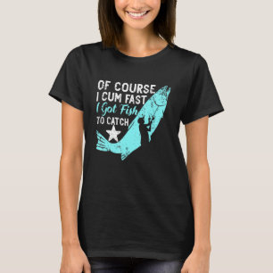 Natürlich bin ich schnell Got Fisch zu fangen Aqua T-Shirt