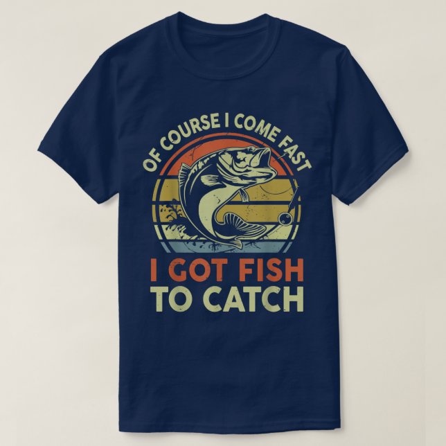 Natürlich bin ich schnell, um Fisch zu fangen Got  T-Shirt (Design vorne)
