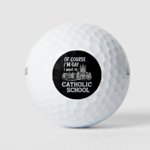 Natürlich bin ich schwul und ging zur katholischen golfball