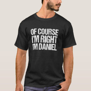 NATÜRLICH HABE ICH RECHT ICH BIN DANIEL Shirt Lust