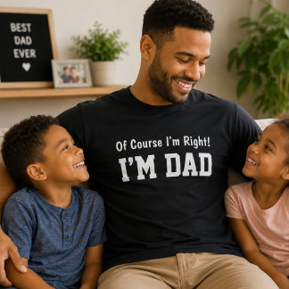 Natürlich habe ich recht, ich bin der Vater Lustig T-Shirt