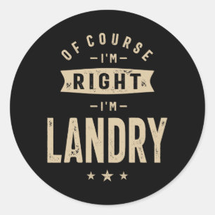 Natürlich habe ich recht, ich bin Landry Runder Aufkleber