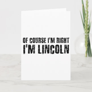 Natürlich habe ich recht, ich bin Lincoln Name Lus Karte
