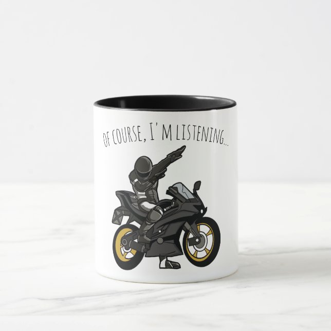 Natürlich höre ich... Funny Motorrad Tasse (Zentrum)