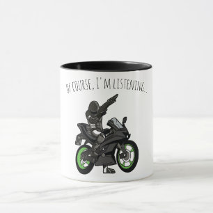 Natürlich höre ich zu... Lustiges Motorrad Tasse
