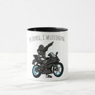 Natürlich höre ich zu... Lustiges Motorrad Tasse