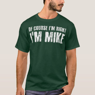 NATÜRLICH IM RICHTIGEN IM MIKE Funny Gift Idee T-Shirt