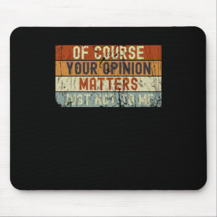 Natürlich ist Ihre Meinung. Nur nicht für mich Mousepad
