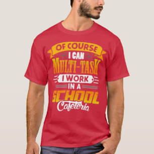 Natürlich kann ich mehrere Aufgaben in einem Cafet T-Shirt