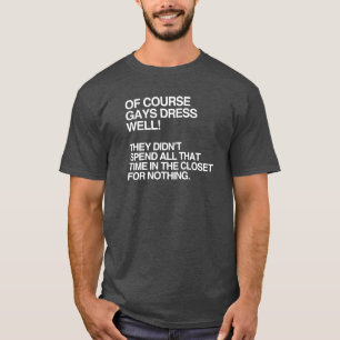 NATÜRLICH KLEIDEN SICH SCHWULE GUT T-Shirt