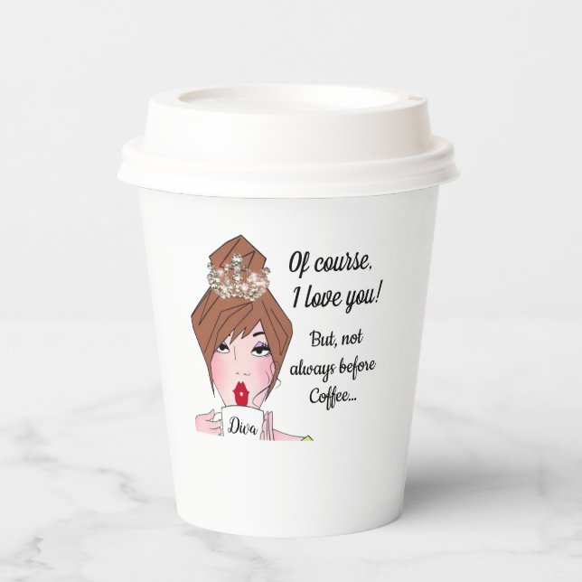 "Natürlich... nicht immer vor dem Kaffee, ich Lieb Pappbecher (Vorderseite)