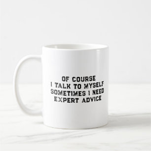 Natürlich rede ich manchmal mit mir selbst, ich br kaffeetasse
