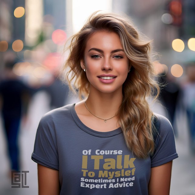 Natürlich rede ich mit mir selbst lustig T-Shirt (Von Creator hochgeladen)