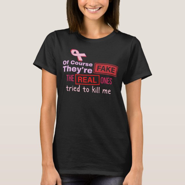 Natürlich sind sie Fake, echte versuchten mich umz T-Shirt (Vorderseite)