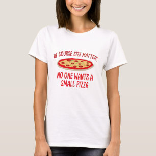 Natürlich spielt die Größe eine Rolle, aber nieman T-Shirt