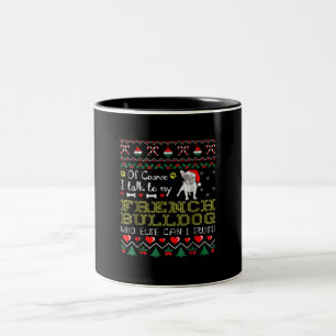 Natürlich spreche ich mit meinem französischen Bul Zweifarbige Tasse