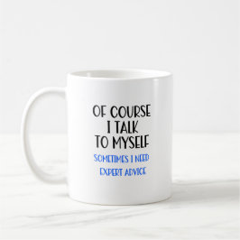 Natürlich spreche ich mit meiner selbst lustigen K Kaffeetasse