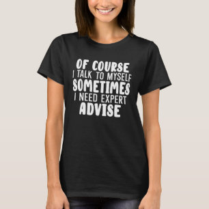 Natürlich spreche ich mit mir selbst sarkastische T-Shirt