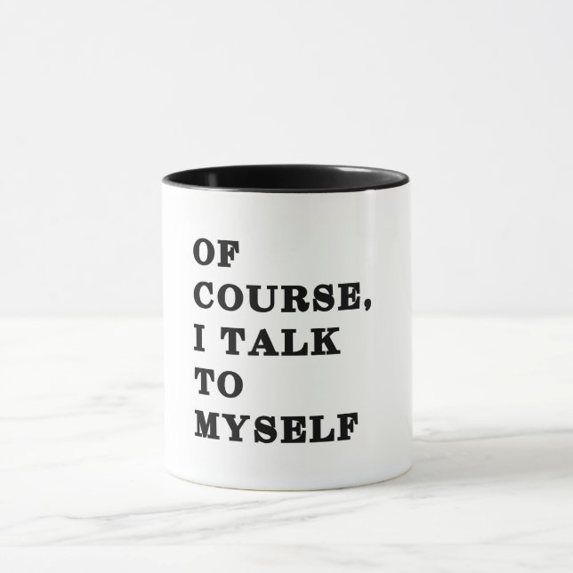 Natürlich spreche ich mit mir selbst tasse (Zentrum)