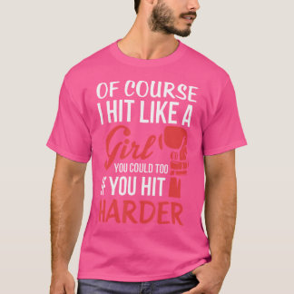 Natürlich trage ich wie ein Girl Boxing Kickboxer T-Shirt