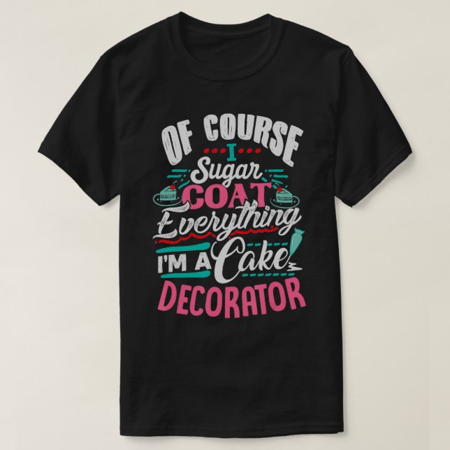 Natürlich Zucker Coat Alles im Kuchen Decorato T-Shirt (Design vorne)