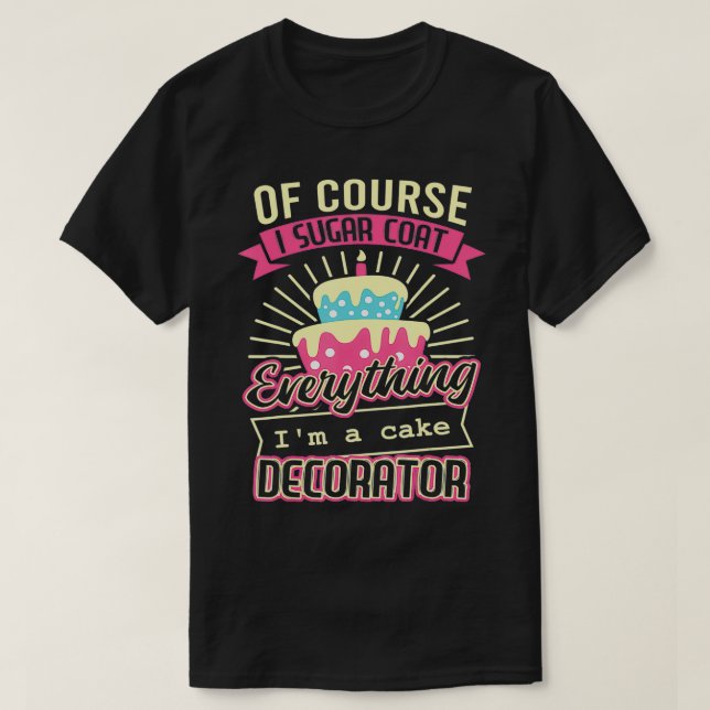 Natürlich Zucker Coat Alles im Kuchen Decorato T-Shirt (Design vorne)